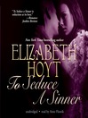 Click here to view title details for To Seduce a Sinner by Elizabeth Hoyt