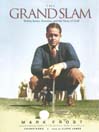 Click here to view title details for The Grand Slam by Mark Frost