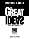 Click here to view title details for The Great Ideas: A Retrospective, Volume 2 by Mortimer J. Adler