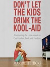 Click here to view title details for Don't Let the Kids Drink the Kool-Aid by Marybeth Hicks