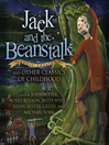 Jack and the Beanstalk and Other Classics of Childhood
