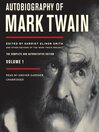 Autobiography of Mark Twain, Volume 1: The Complete and Authoritative Edition