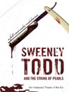 Sweeney Todd and the String of Pearls: An Audio Melodrama In Three Despicable Acts