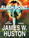 Flash Point By James W. Huston