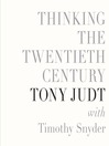 Thinking the Twentieth Century