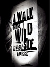 A Walk on the Wild Side A Walk on the Wild Side
