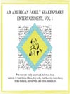 An American Family Shakespeare Entertainment, Volume 1