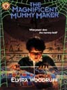 The Magnificent Mummy Maker