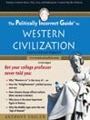 The Politically Incorrect Guide<sup>TM</sup> to Western Civilization