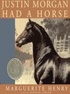 Justin Morgan Had A Horse
