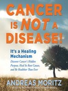 Cancer is Not a Disease!