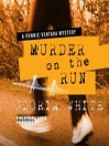 Murder on the Run: Ronnie Ventana Series, Book 1
