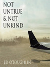 Not Untrue and Not Unkind By Ed O'Loughlin