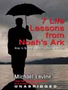Click here to view title details for 7 Life Lessons from Noah's Ark by Michael Levine
