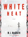 White Heat By M. J. McGrath