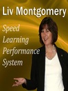 Click here to view title details for Speed Learning Performance System by Liv Montgomery