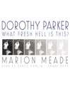 Dorothy Parker By Marion Meade