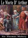 Click here to view title details for Le Morte D'Arthur, Volume 1 by Sir Thomas Malory
