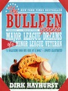 The Bullpen Gospels: Major League Dreams of a Minor League Veteran