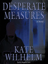 Desperate Measures By Kate Wilhelm