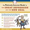 The Politically Incorrect Guide<sup>TM</sup> to the Great Depression and the New Deal