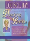 Dissolving Barriers