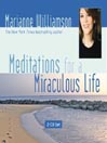 Meditations for a Miraculous Life