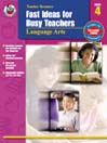 Fast Ideas for Busy Teachers: Language Arts, Grade 4