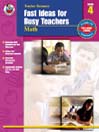 Fast Ideas for Busy Teachers: Math, Grade 4