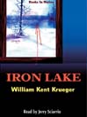 Iron Lake: Cork O'Connor Mystery Series, Book 1