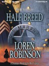 Click here to view title details for Half Breed by Loren Robinson