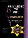 Privileged to Kill