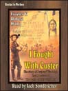 I Fought with Custer