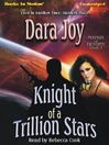Click here to view title details for Knight of a Trillion Stars by Dara Joy