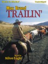 Click here to view title details for Trailin' by Max Brand