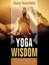 Yoga Wisdom: Teaching on Happiness, Peace, and Freedom