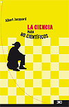 La ciencia para no científicos
