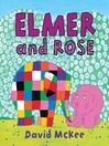 Click here to view title details for Elmer and Rose by David McKee