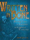 Click here to view title details for Written in Bone by Sally M. Walker