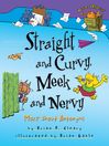 Click here to view title details for Straight and Curvy, Meek and Nervy by Brian P. Cleary
