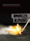Click here to view title details for Brooklyn, Burning by Steve Brezenoff