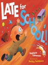 Click here to view title details for Late for School! by Stephanie Calmenson