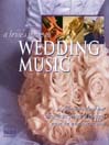 A BRIDE'S GUIDE TO WEDDING MUSIC