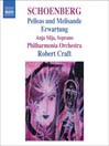 SCHOENBERG, A.: Pelleas und Melisande / Erwartung (Craft) 