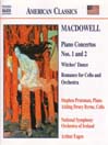 MACDOWELL: Piano Concertos Nos 1 and 2 / Witches' Dance