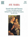 AVE MARIA: SACRED ARIAS AND CHORUSES