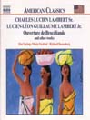 LAMBERT Sr / LAMBERT Jr: Ouverture de Broceliande / Bresiliana / L'Amazone