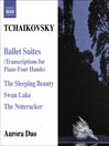 TCHAIKOVSKY: Ballet Suites (Transcriptions for Piano 4 Hands)