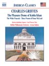 GRIFFES: Pleasure Dome of Kubla Khan / The White Peacock