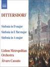 DITTERSDORF: Symphonies in D major, E flat major, and  a major